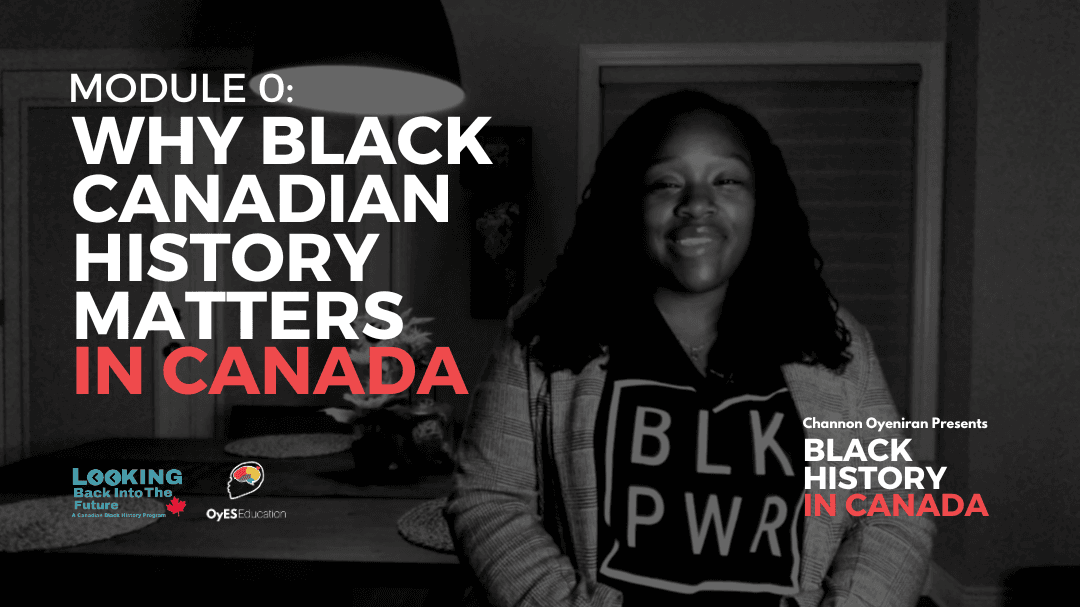 Welcome, Orientation and Why Black Canadian History Matters