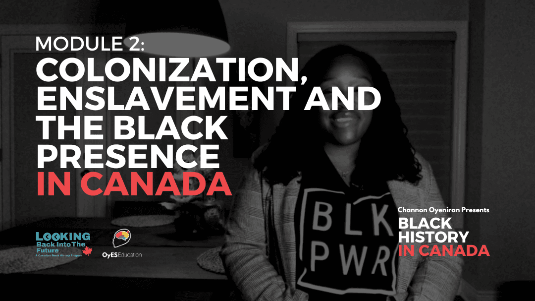 Colonization, Enslavement and the Black Presence in Early Canada